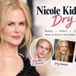 Nicole Kidman Dry